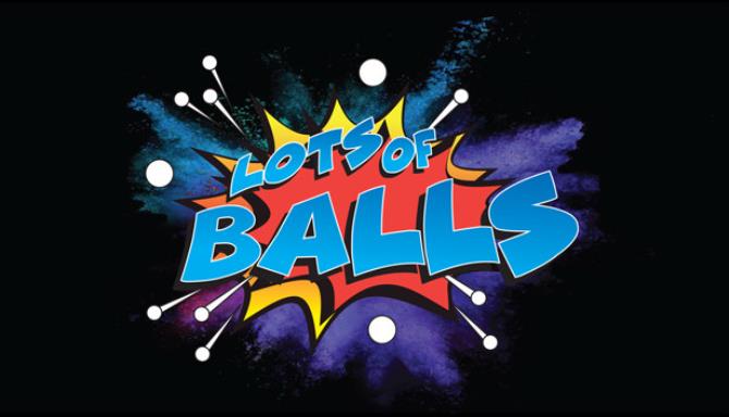 #1DownLoad Lots of Balls bản mới nhất