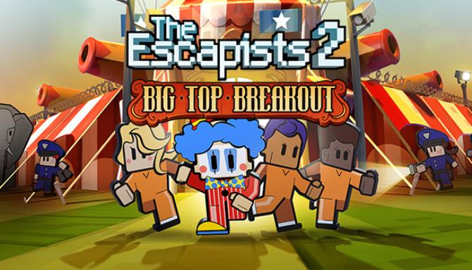 #1DownLoad The Escapists 2 Big Top Breakout-PLAZA bản mới nhất