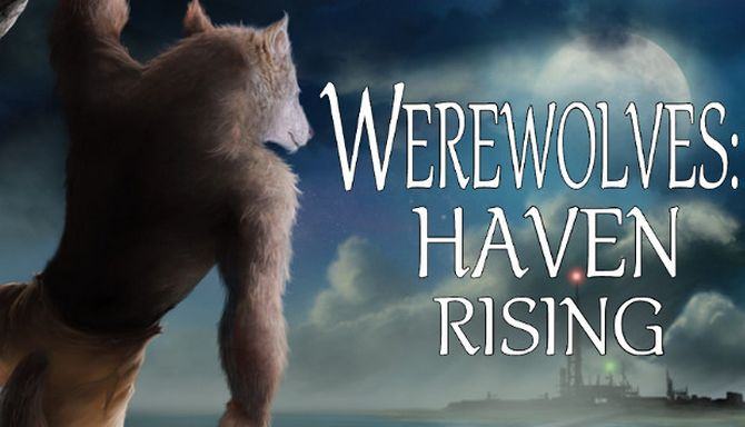 #1DownLoad Werewolves: Haven Rising Update 02.08.2020 bản mới nhất