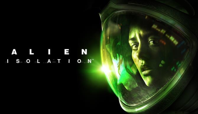 #1DownLoad Alien: Isolation bản mới nhất