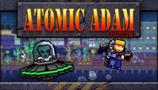 #1DownLoad Atomic Adam Episode 1-PLAZA bản mới nhất