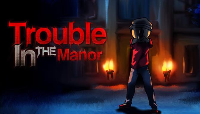 #1DownLoad Trouble In The Manor bản mới nhất