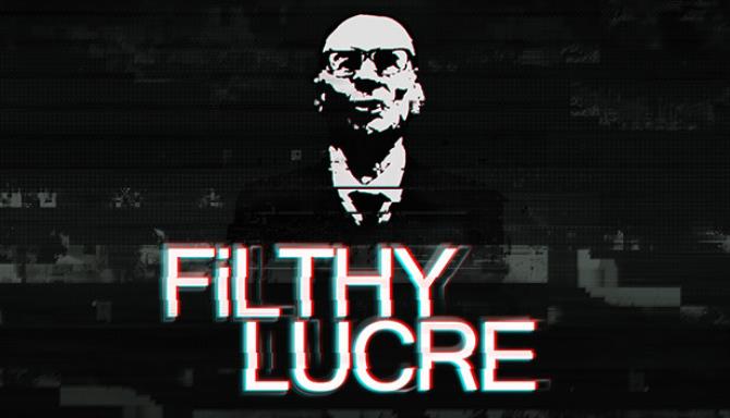 #1DownLoad Filthy Lucre-CODEX bản mới nhất