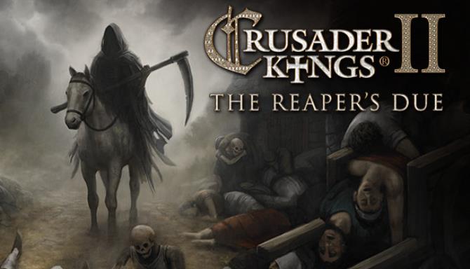 #1DownLoad Crusader Kings II: The Reaper’s Due-CODEX bản mới nhất