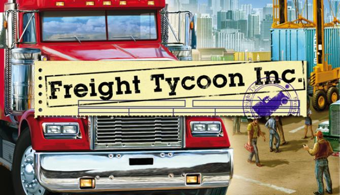 #1DownLoad Freight Tycoon Inc.-PROPHET bản mới nhất