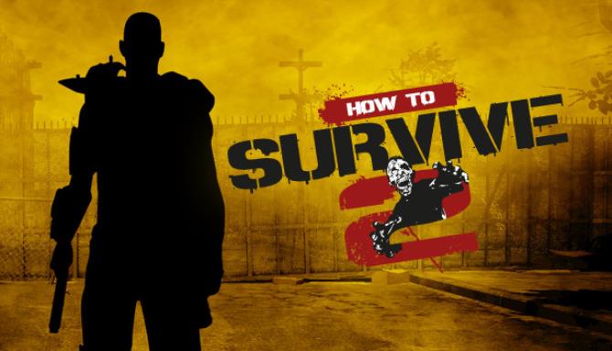 #1DownLoad How to Survive 2-CODEX bản mới nhất