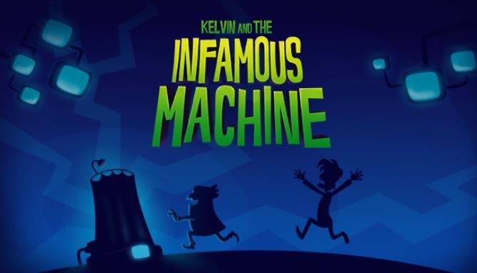 #1DownLoad Kelvin and the Infamous Machine bản mới nhất