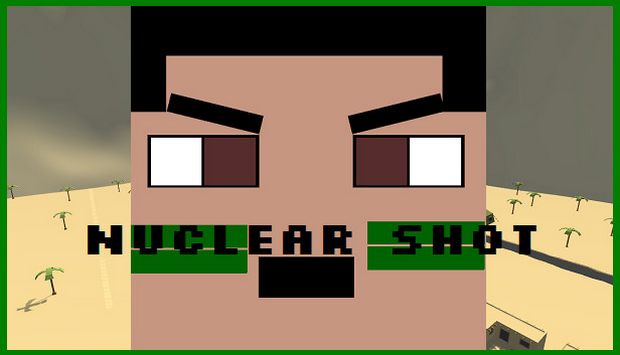#1DownLoad Nuclear Shot bản mới nhất