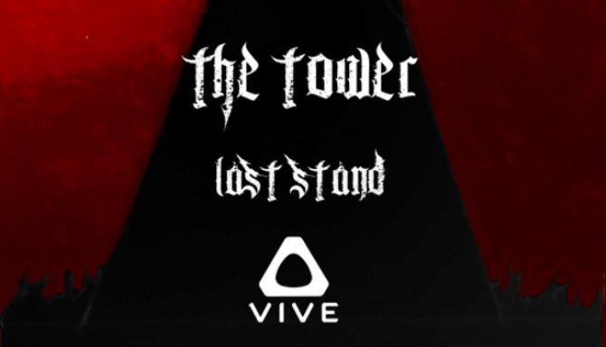 #1DownLoad The Tower: Last Stand bản mới nhất