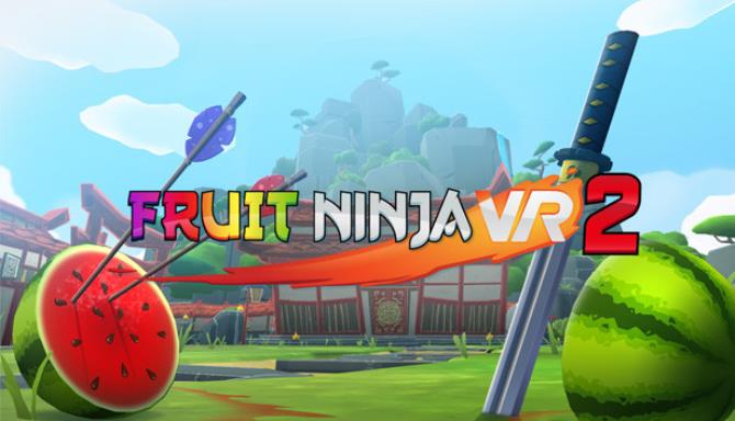 #1DownLoad Fruit Ninja VR 2 bản mới nhất