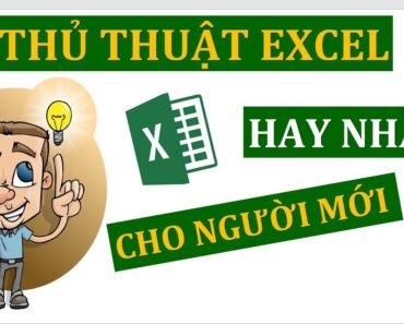 10 Thủ thuật Excel hay nhất cho người mới bắt đầu