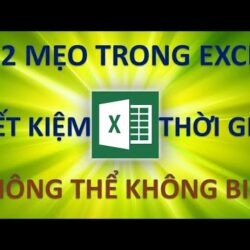 12 mẹo giúp tiết kiệm thời gian khi dùng Excel không thể bỏ qua