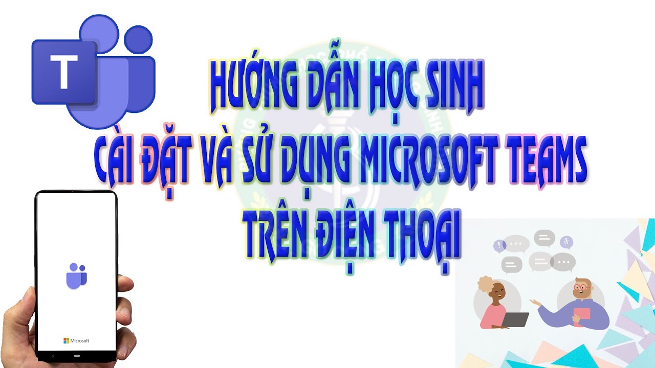 Hướng dẫn học sinh cài đặt và sử dụng Microsoft Teams trên điện thoại