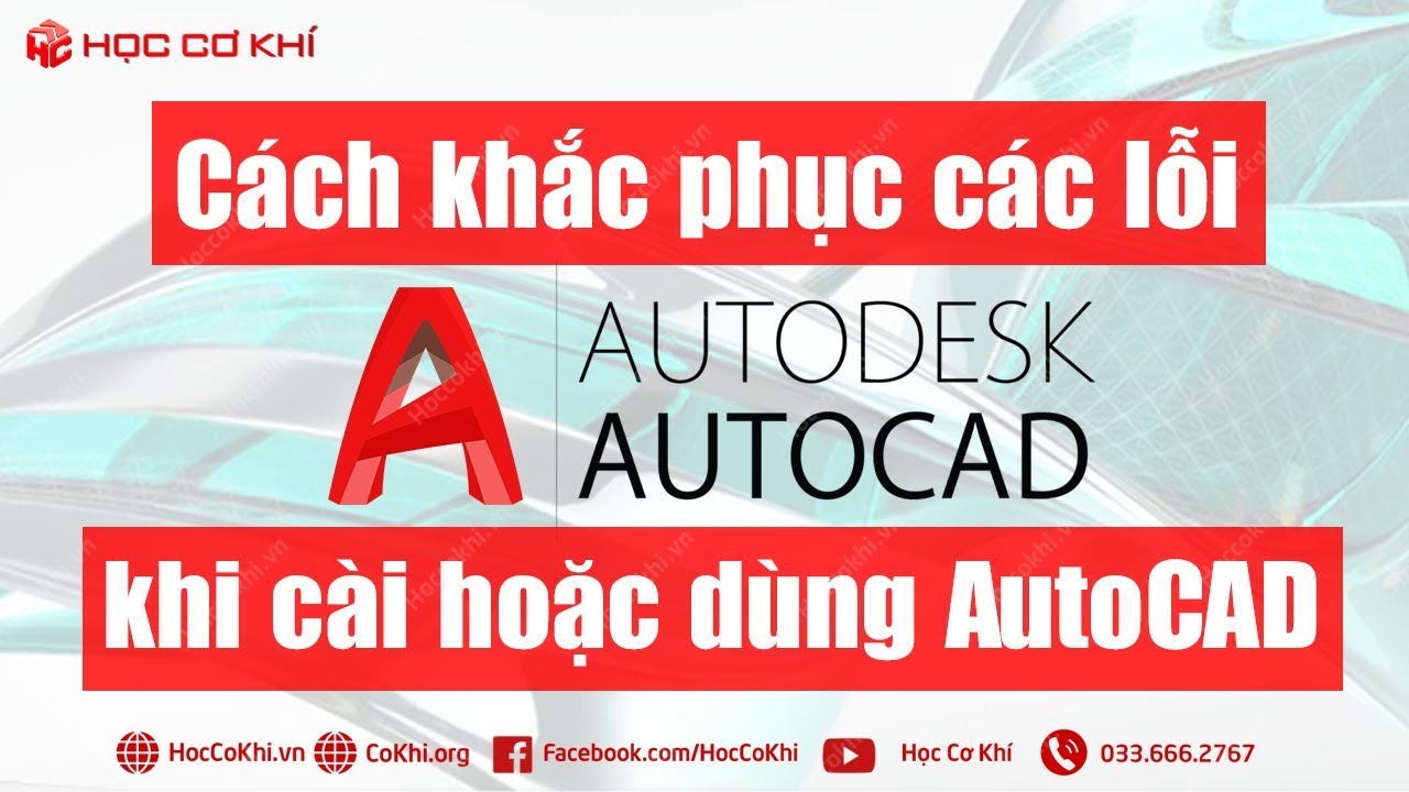 [hoccokhi] Cách khắc phục các lỗi thường gặp khi cài đặt AutoCAD phần 2