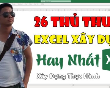 26 mẹo thủ thuật Excel xây dựng hay ít người biết, Tips and tricks Excel, XDTH #130