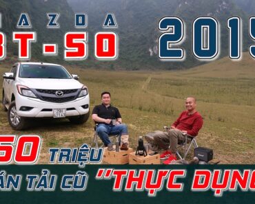 450 triệu – MAZDA BT-50 2015 – Bán tải cũ ''SIÊU THỰC DỤNG'' | Vietnam Road Trip