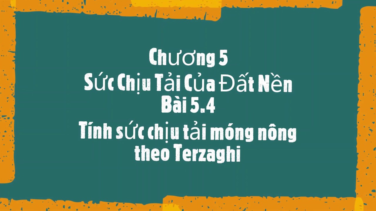 5. Bài 5.4. Tính sức chịu tải của móng nông theo Terzaghi