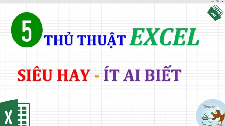 5 Thủ thuật Excel siêu hay ít ai biết