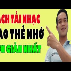 #7 Cách Tải Nhạc Vào Thẻ Nhớ Trên Điện Thoại Đơn Giản Nhất – (Đình Hào Vlog)