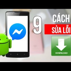 9 cách sửa lỗi không thể cài đặt hoặc download ứng dụng Messenger trên Android