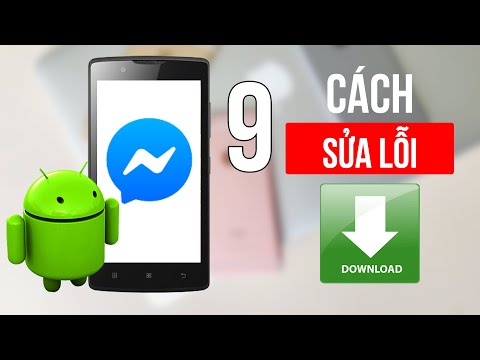 9 cách sửa lỗi không thể cài đặt hoặc download ứng dụng Messenger trên Android