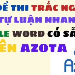 [Azota]Tạo đề thi trắc nghiệm tự luận nhanh từ file word có sẵn lên AZOTA | Nguyễn Huệ