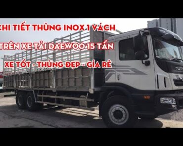 Ba Mẫu Thùng Mui Bạt Inox Trên Xe Tải Daewoo 15T, Hyundai 110XL, N250SL | ThanhTungCar #05