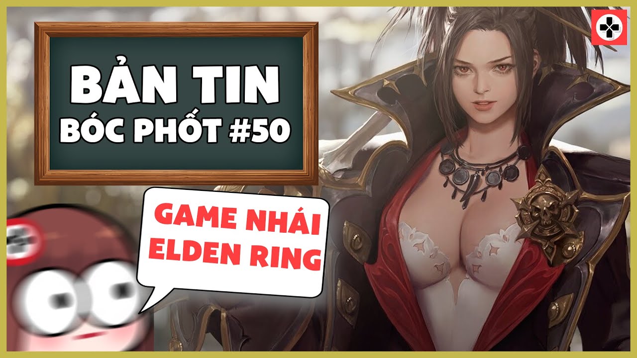 Bản Tin BÓC PHỐT #50 | Lost Ark và Game NHÁI Elden Ring –  | GCH NEWS