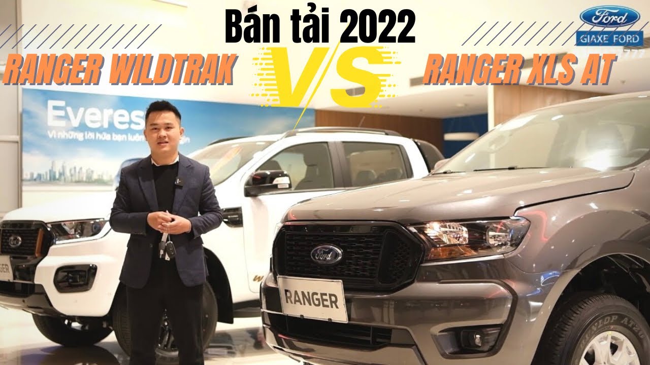 Bán tải Ford Ranger Wildtrak và Ford Ranger Xls At | 2 mẫu bán tải bán chạy nhất thị trường