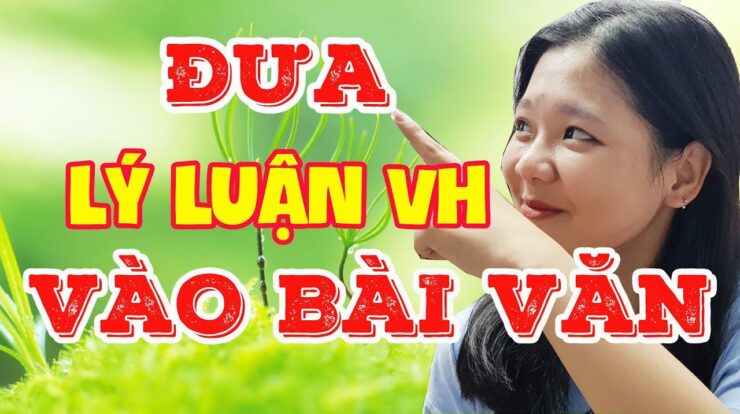 CÁCH ĐƯA LÝ LUẬN VĂN HỌC VÀO BÀI VĂN