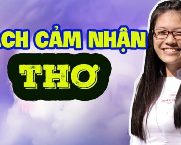 CÁCH PHÂN TÍCH, CẢM NHẬN MỘT ĐOẠN THƠ – NGHỊ LUẬN VỀ MỘT ĐOẠN THƠ