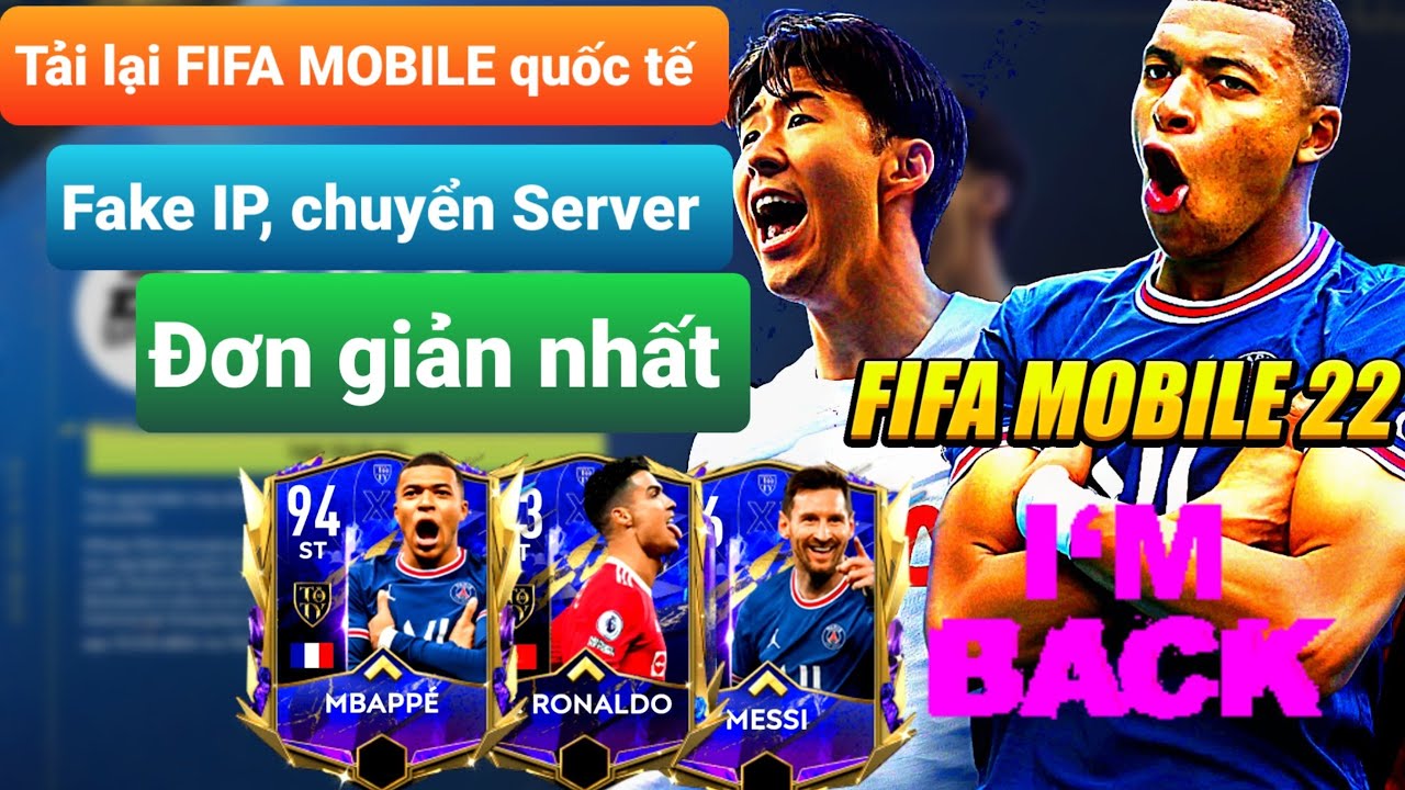 CÁCH TẢI FIFA MOBILE 22 SAU KHI BỊ XÓA KHỎI VIỆT NAM | FAKE IP, CHUYỂN SERVER THÀNH CÔNG 100% |GFFMB