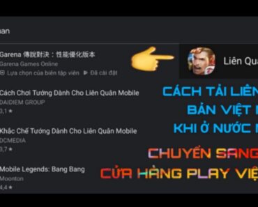 CÁCH TẢI LIÊN QUÂN,PUBG MOBILE… BẢN VIỆT NAM TỪ CH PLAY KHI ĐANG Ở NƯỚC NGOÀI | TẢI GAME VIỆT NAM