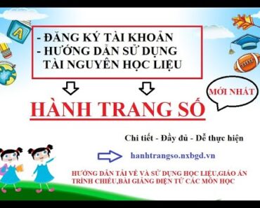 CÁCH TẢI VỀ VÀ SỬ DỤNG TÀI NGUYÊN,BÀI GIẢNG MẪU, GIÁO ÁN ĐIỆN TỬ TRÊN TRANG HÀNH TRANG SỐ CỦA NXBGD