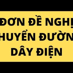 CÁCH VIẾT ĐƠN ĐỀ NGHỊ CHUYỂN ĐƯỜNG DÂY ĐIỆN