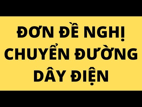 CÁCH VIẾT ĐƠN ĐỀ NGHỊ CHUYỂN ĐƯỜNG DÂY ĐIỆN