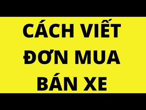 CÁCH VIẾT ĐƠN MUA BÁN XE