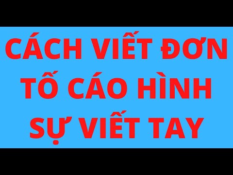 CÁCH VIẾT ĐƠN TỐ CÁO HÌNH SỰ VIẾT TAY