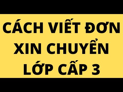 CÁCH VIẾT ĐƠN XIN CHUYỂN LỚP CẤP 3