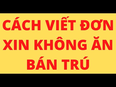 CÁCH VIẾT ĐƠN XIN KHÔNG ĂN BÁN TRÚ