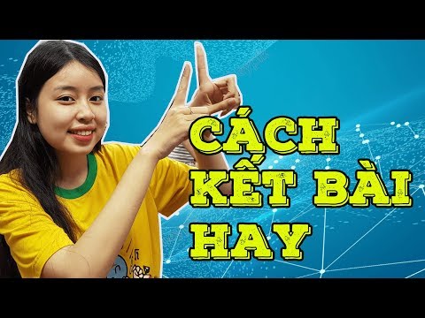 CÁCH VIẾT KẾT BÀI HAY TRONG BÀI NGHỊ LUẬN VĂN HỌC