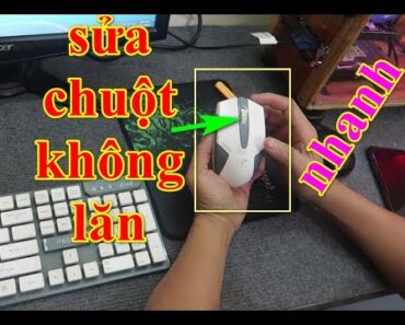 Cách Sửa Chuột Máy Tính Không LĂN được | Lỗi chuột hỏng con lăn cuộn kéo  2020