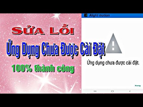 Cách Sửa Lỗi Ứng Dụng Chưa Được Cài Đặt | Mạch Gia Pikachu