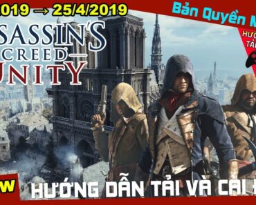 Cách Tải Assassin's Creed Unity Bản Quyền Miễn Phí (Game Về Hình Ảnh Nhà Thờ Đức Bà Paris)