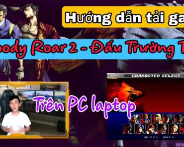 Cách Tải Bloody Roar 2 – Đấu Trường Thú Trên PC Laptop Mới Nhất