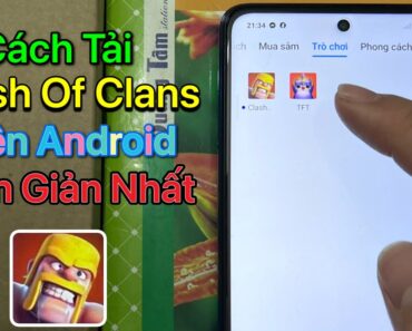 Cách Tải Clash Of Clans Android – Mới Nhất 2021 – 2022