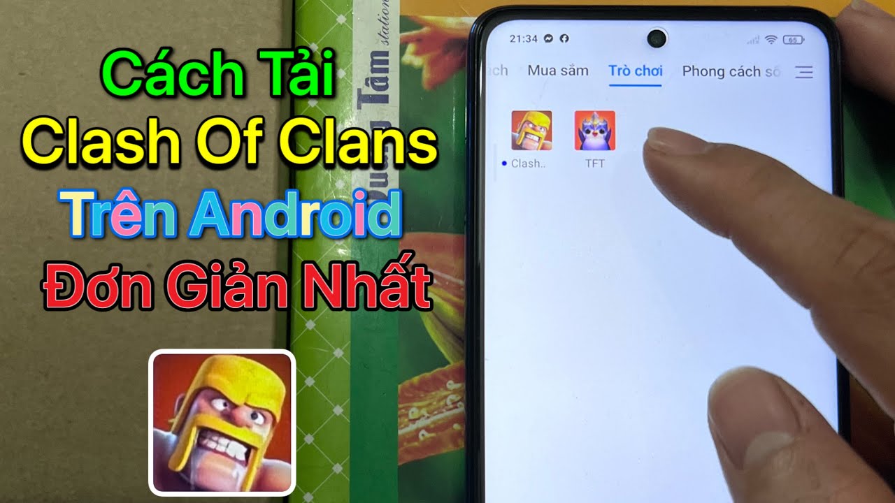 Cách Tải Clash Of Clans Android – Mới Nhất 2021 – 2022