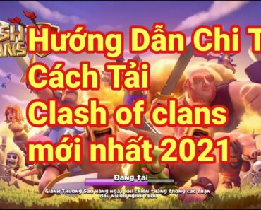 Cách Tải Clash of clan cho android nhanh nhất 2021