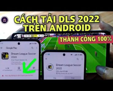 Cách Tải Game Dream League Soccer 2022 Trên Điện Thoại Android Thành Công