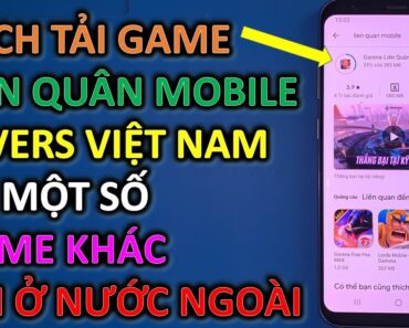 Cách Tải Game Liên Quân Mobile Việt Nam Khi Đang Ở Nước Ngoài